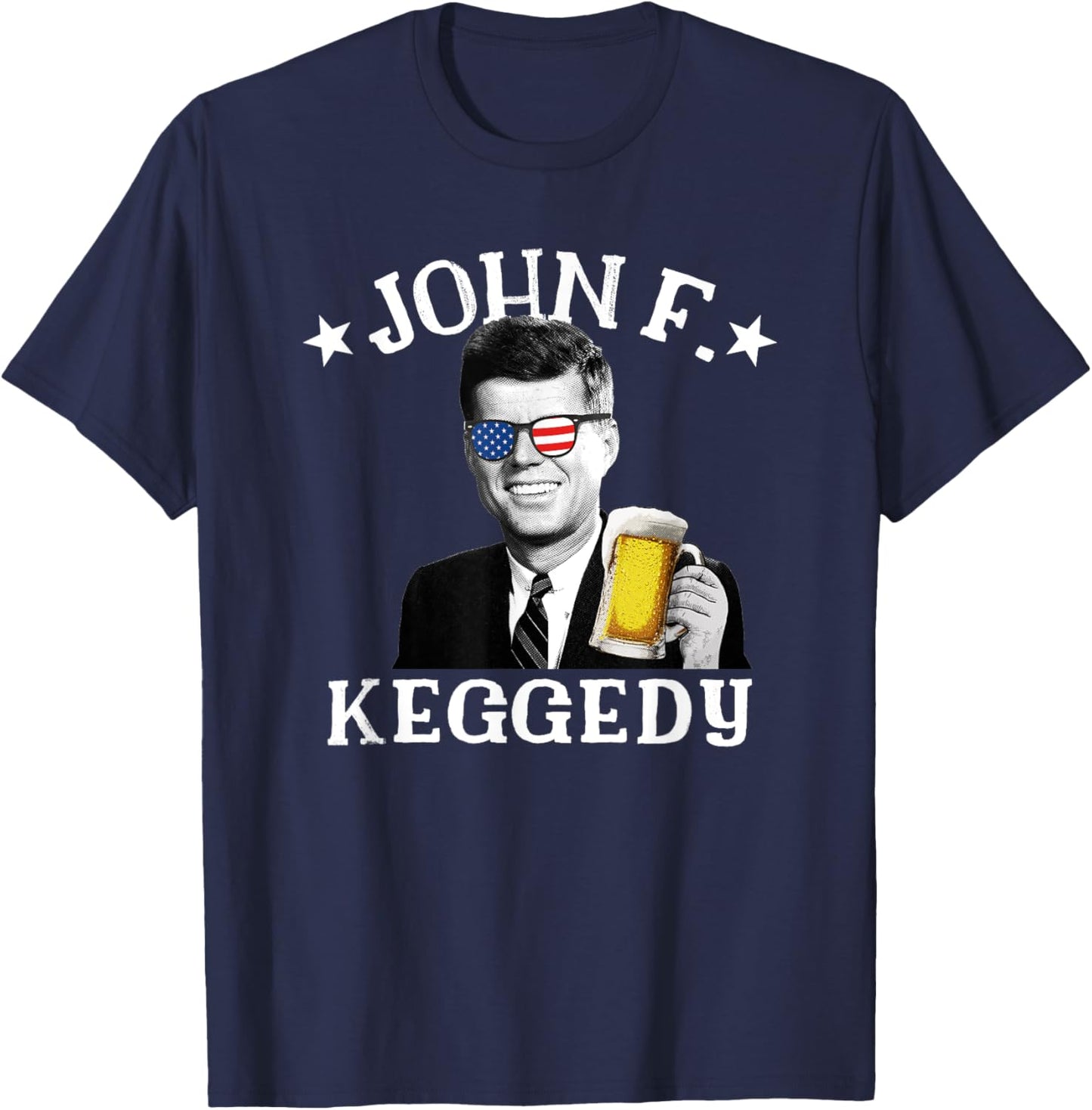 John F. Keggedy Drunk President Kennedy JFK 4th Of July Women Men T-Shirt - T-Shirt | Navy