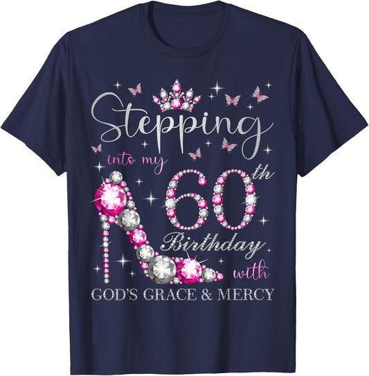 Stepping Into My 60th Birthday with God's Grace & Mercy T-Shirt - T-Shirt | Navy