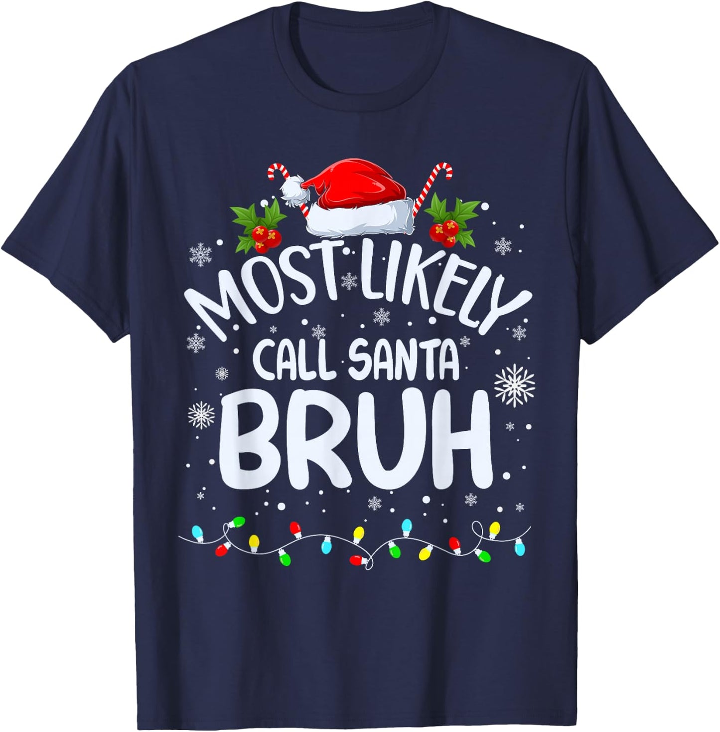 Most Likely To Call Santa Bruh T-Shirt - T-Shirt | Navy