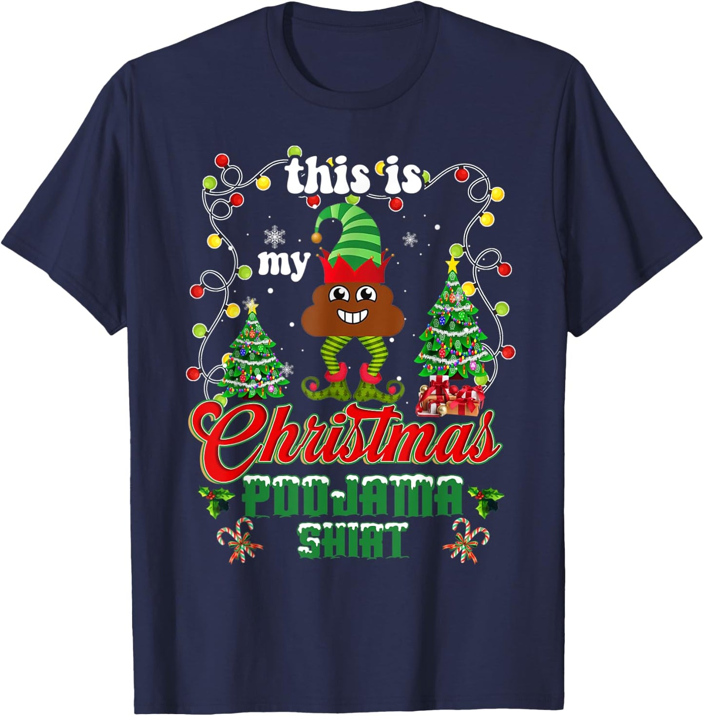 Elf Poop Pajama This Is My Christmas Lights Poojama Shirt T-Shirt - T-Shirt | Navy