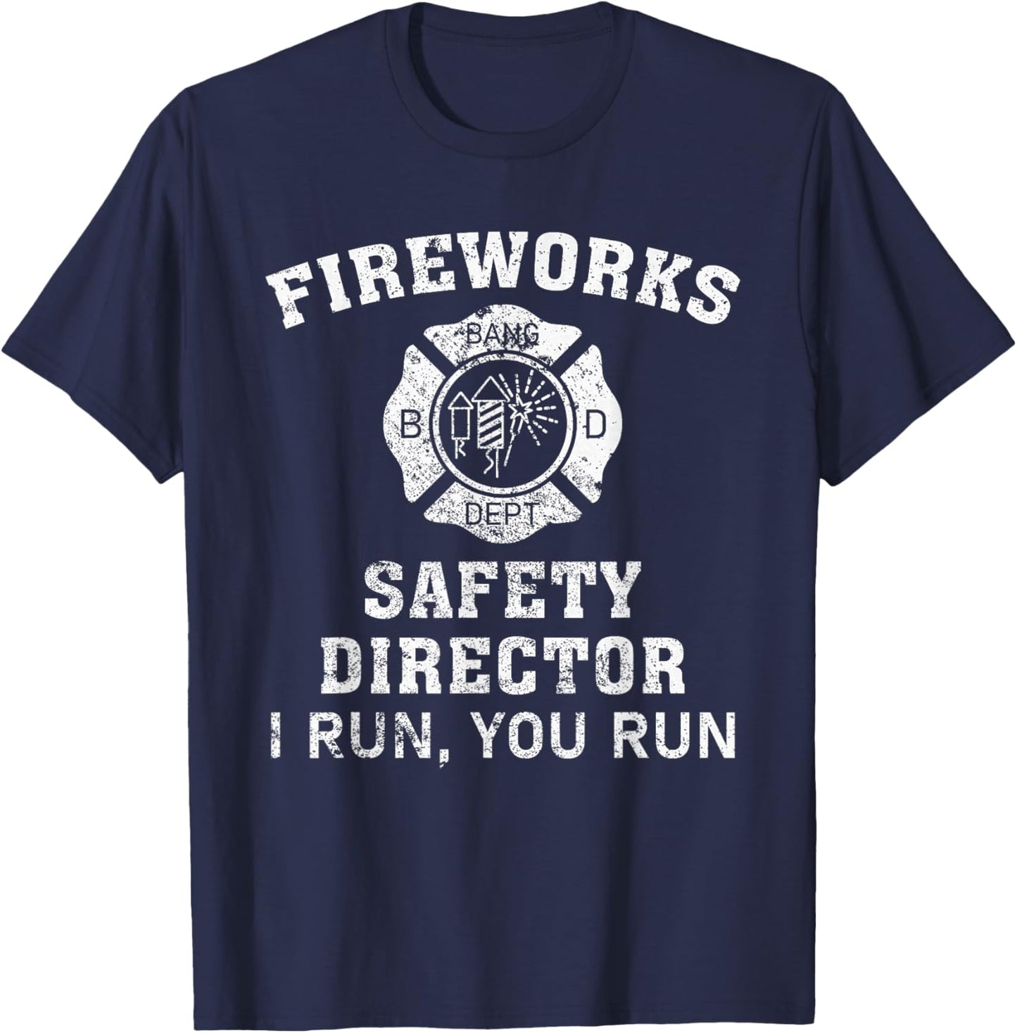 Fireworks Safety Director I Run You Run Bang T-Shirt - T-Shirt | Navy