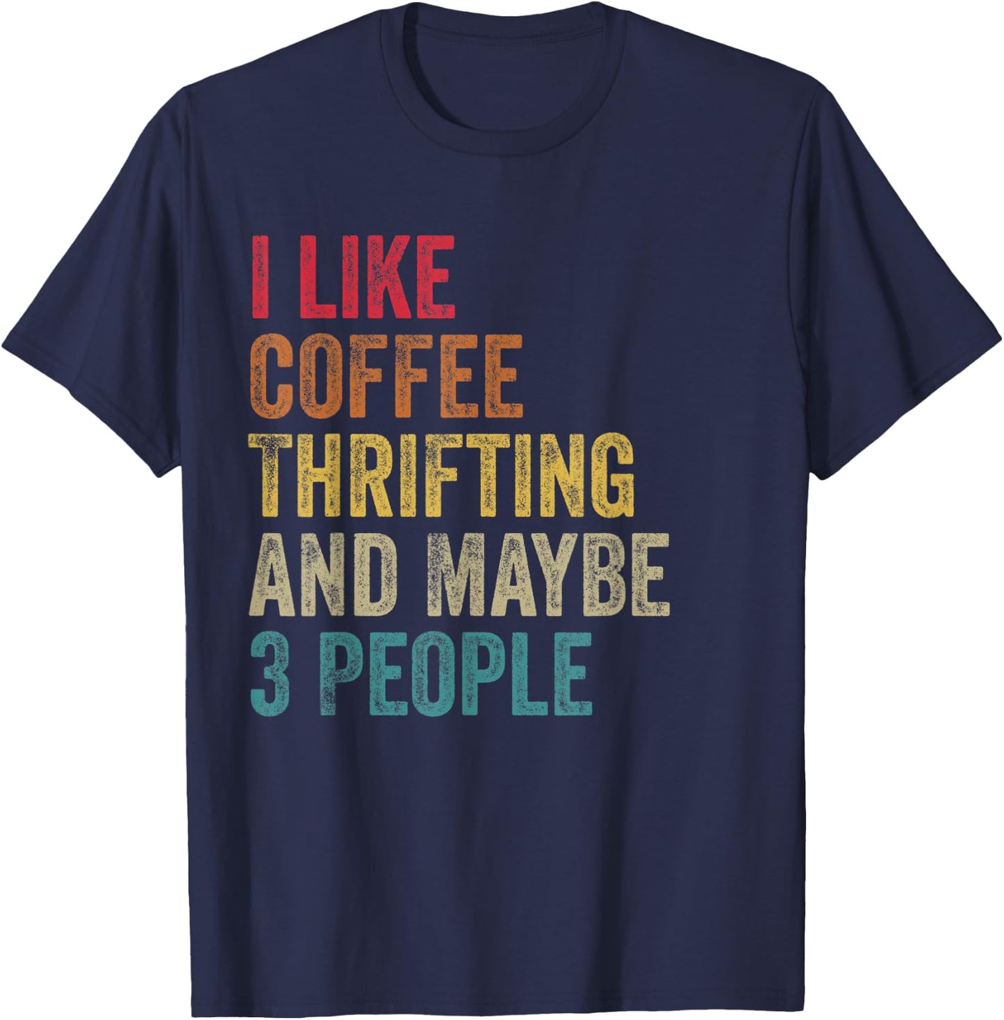 I like Coffee Thrifting & maybe 3 people men women vintage T-Shirt - T-Shirt | Navy