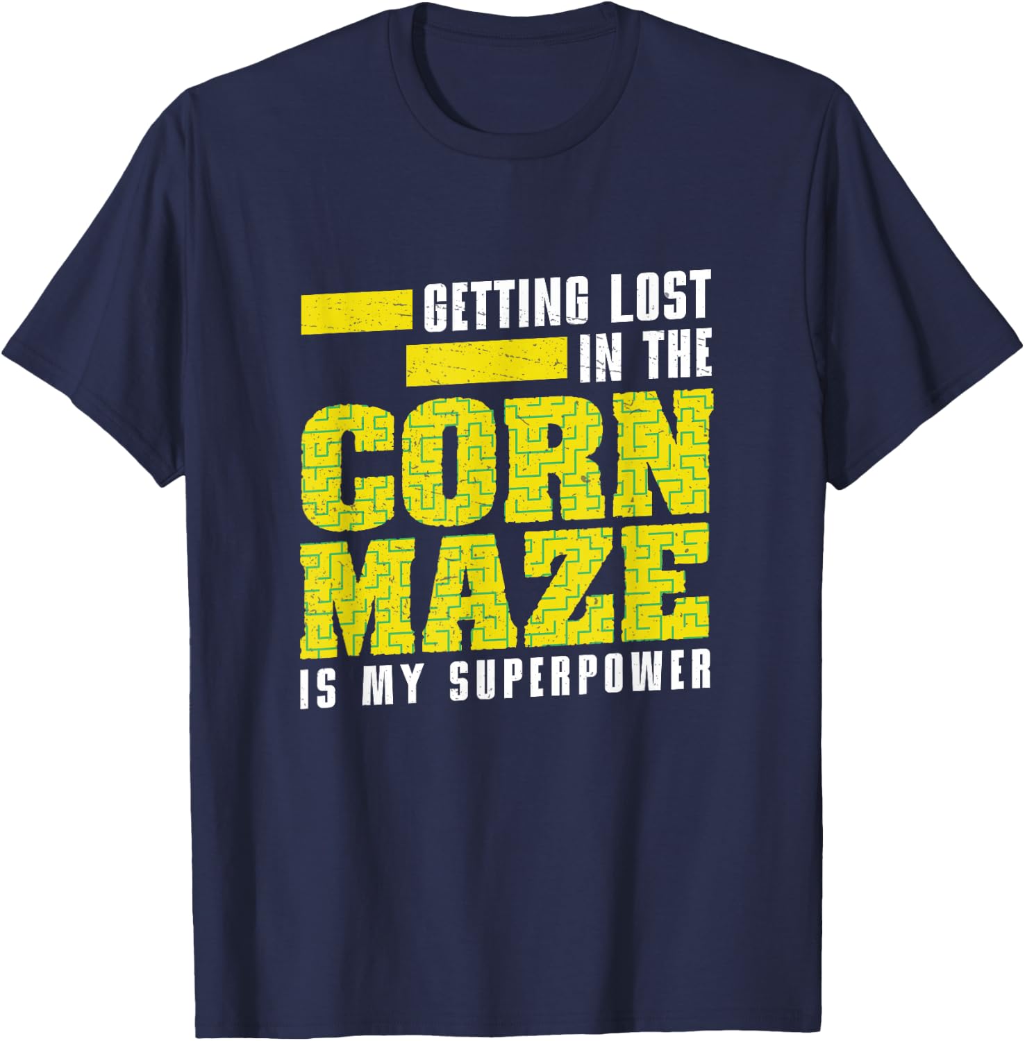 Corn Maze Getting Lost Is My Superpower Funny Harvest Season T-Shirt - T-Shirt | Navy