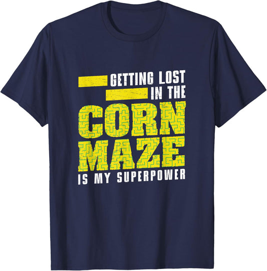 Corn Maze Getting Lost Is My Superpower Funny Harvest Season T-Shirt - T-Shirt | Navy
