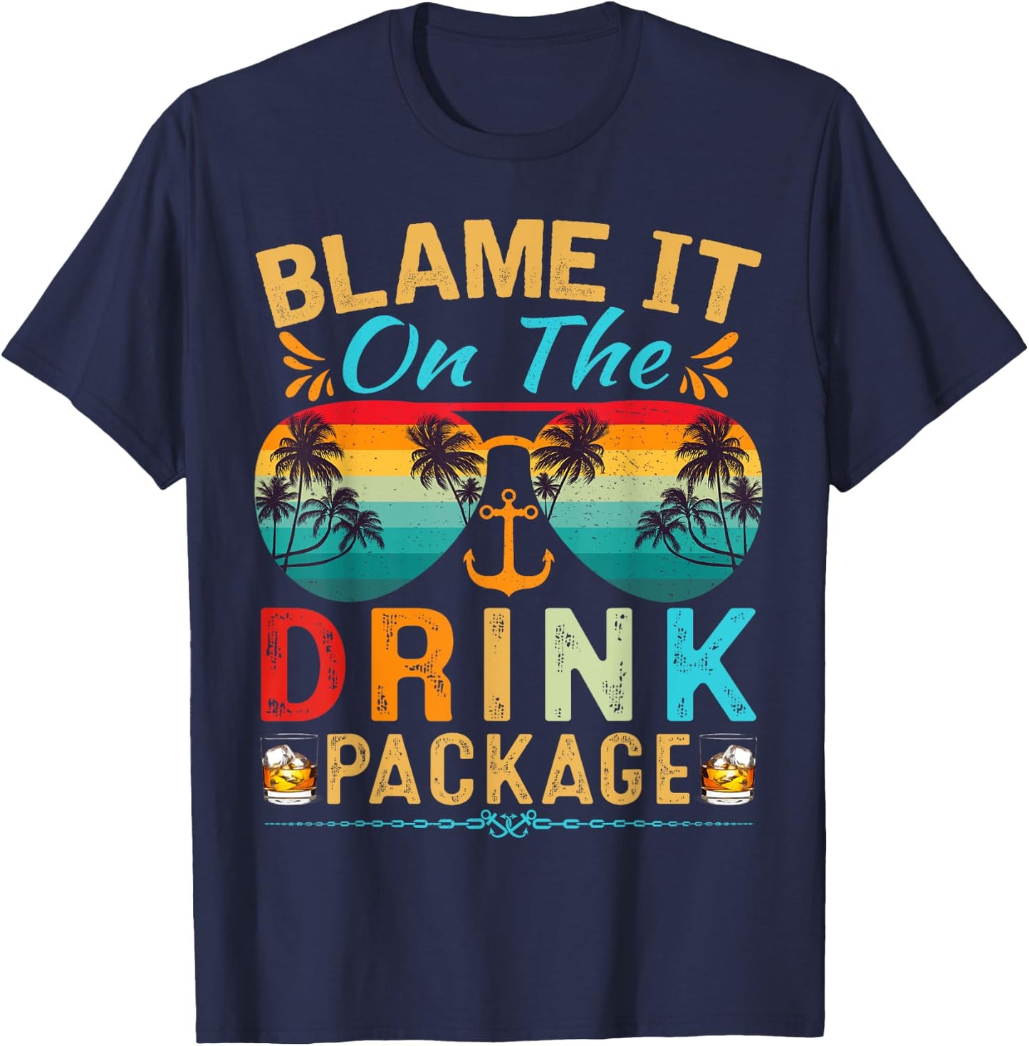 Funny Cruise Blame It On The Drink Package Cruise Vacation T-Shirt - T-Shirt | Navy