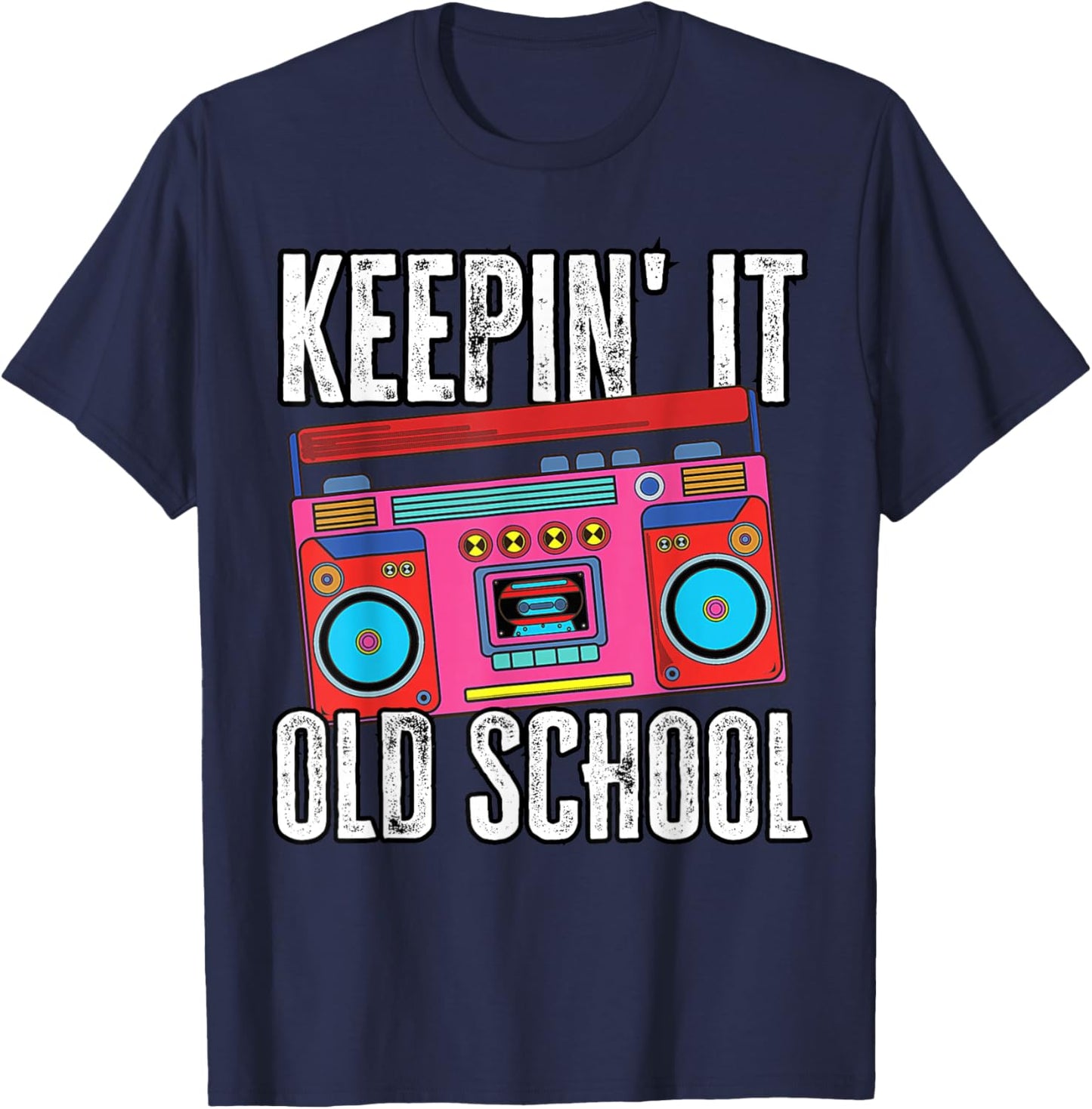 Old School 80s 90s Retro Boombox Music Keepin It Old School T-Shirt - T-Shirt | Navy