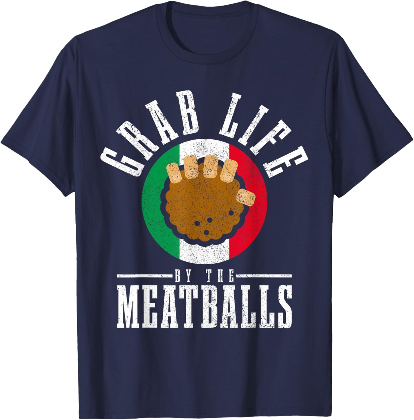 Italian Chef Grab Life By The Meatballs Funny Italy Italia T-Shirt - T-Shirt | Navy