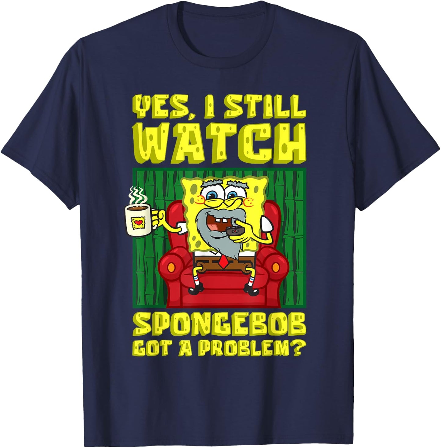 Mademark x SpongeBob SquarePants - I still watch SpongeBob Got A Problem Old SpongeBob Adults T-Shirt - T-Shirt | Navy