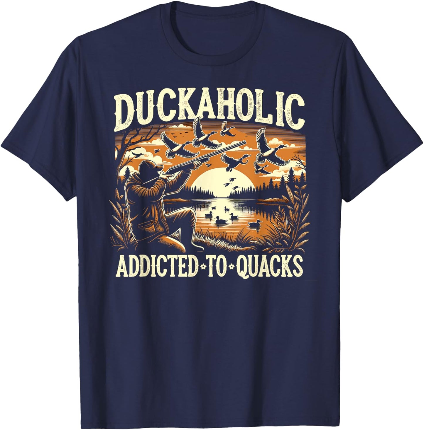 Duck Hunter, Duckaholic, Waterfowl Duck Hunting T-Shirt - T-Shirt | Navy