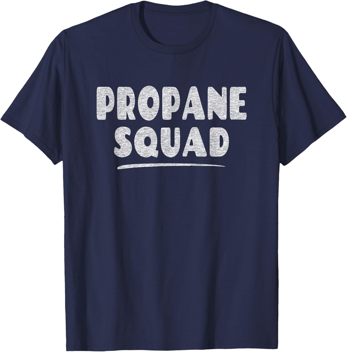 Propane Squad - Fun Propane Fuel Lover T-Shirt - T-Shirt | Navy