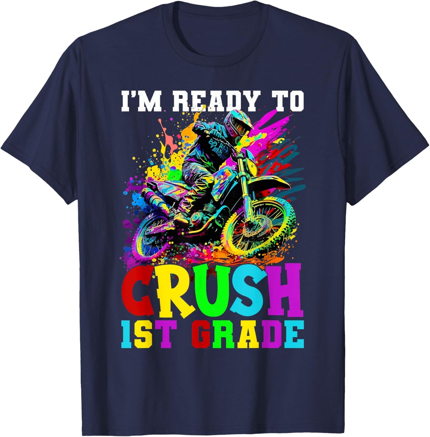 Ready To Crush 1st Grade Dirt Bike Lovers 1st Day Of School T-Shirt - T-Shirt | Navy