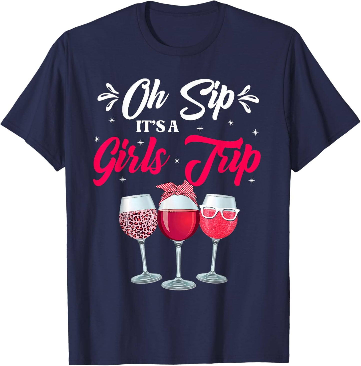 Wine Glasses Funny Oh Sip It's A Girls Trip Leopard Print T-Shirt - T-Shirt | Navy