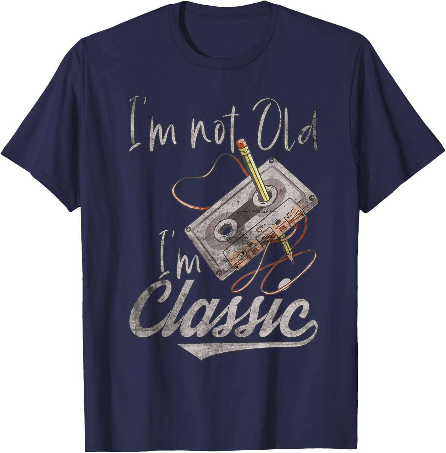I'm Not Old I'm Classic Cassette Tape Pencil Retro Vintage T-Shirt - T-Shirt | Navy
