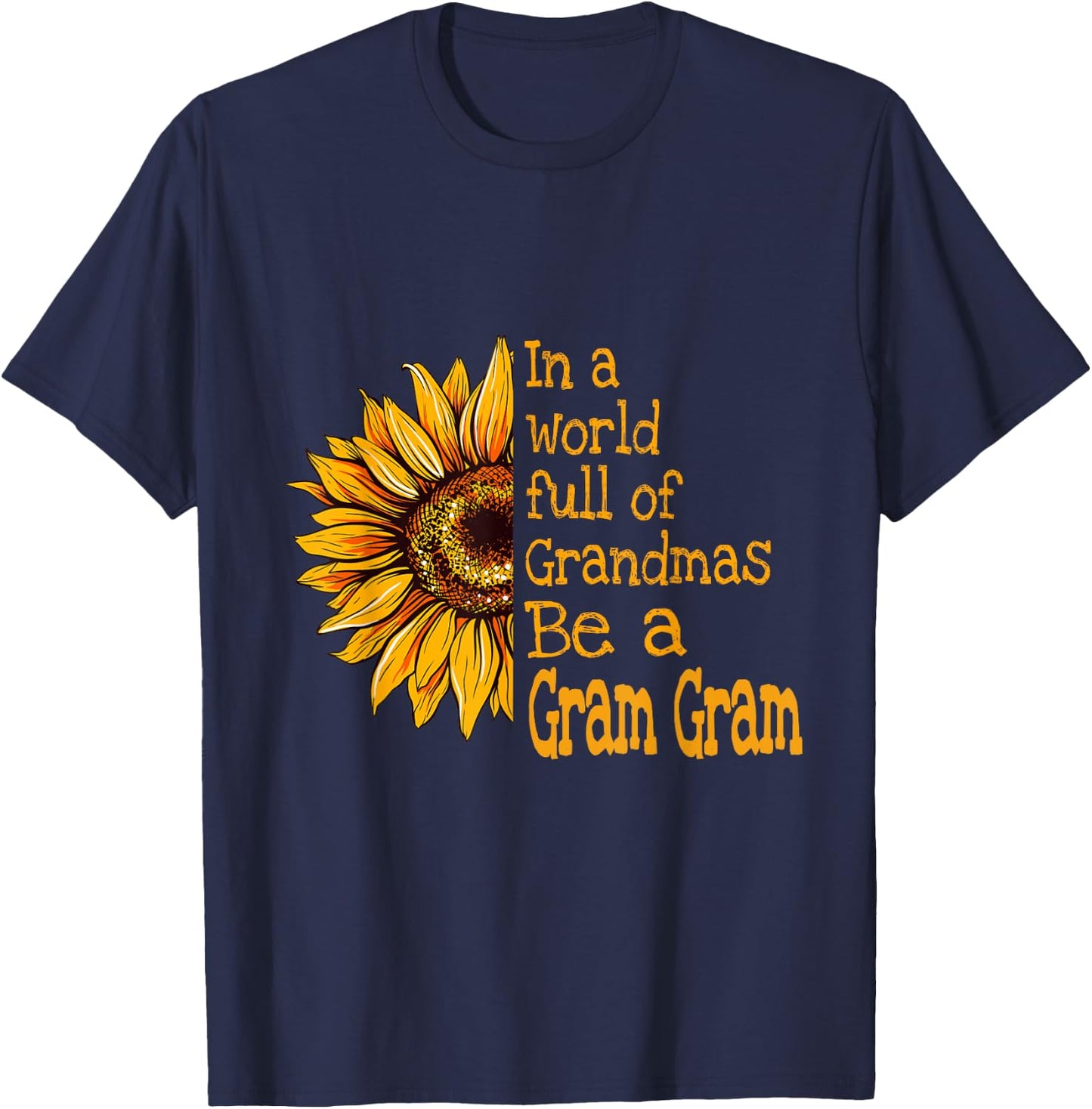 In A World Of Grandmas Be a Gram Gram Special Grandma T-Shirt - T-Shirt | Navy