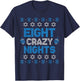 Hanukkah Ugly Sweater Funny 8 Eight Crazy Nights T-Shirt - T-Shirt | Navy