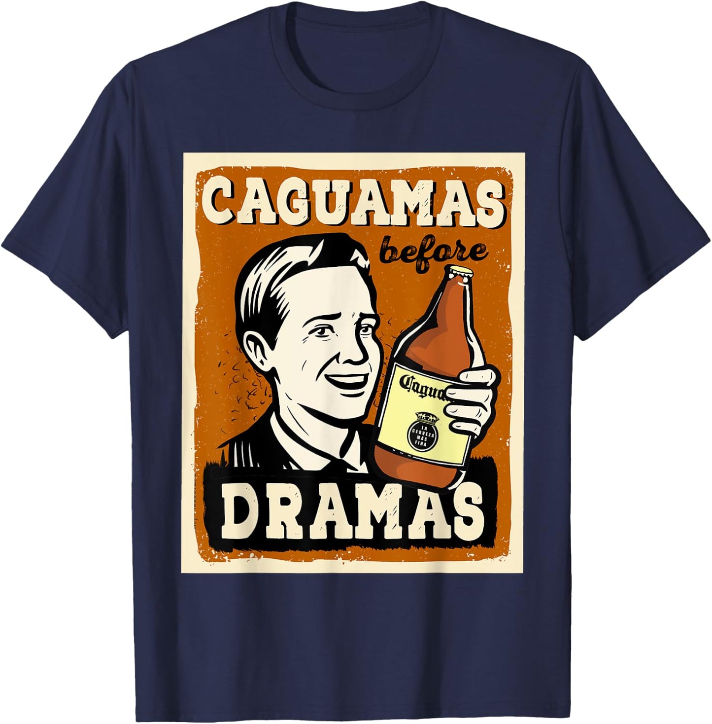 Caguamas before Dramas Funny Spanish Valentines T-Shirt - T-Shirt | Navy