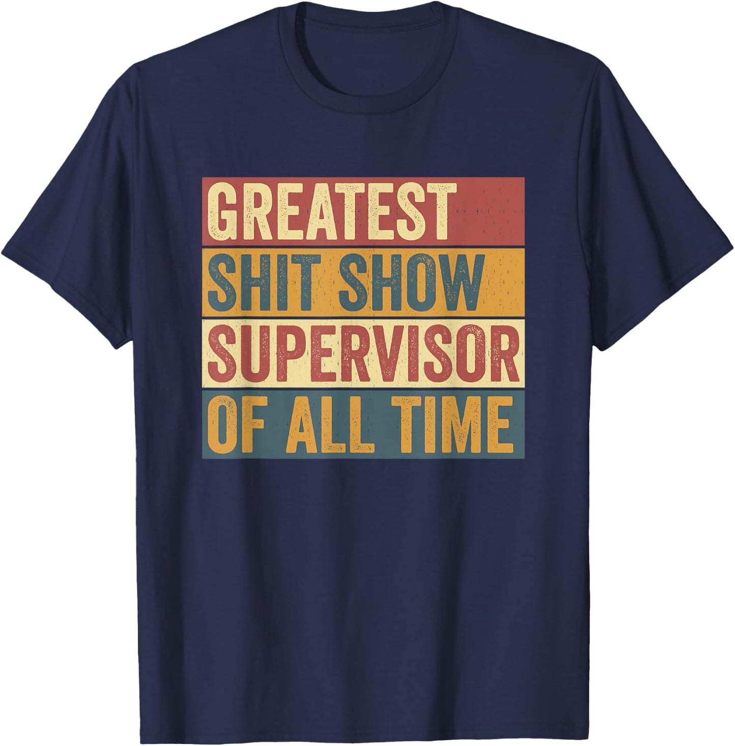 Funny Boss Manager Parent Joke Humor | Shit Show Supervisor T-Shirt - T-Shirt | Navy