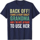 Back Off I Have A Crazy Grandma Not Afraid To Use Her T-Shirt - T-Shirt | Navy