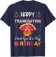 Happy Thanksgiving And Yes Its My Birthday T-Shirt - T-Shirt | Navy