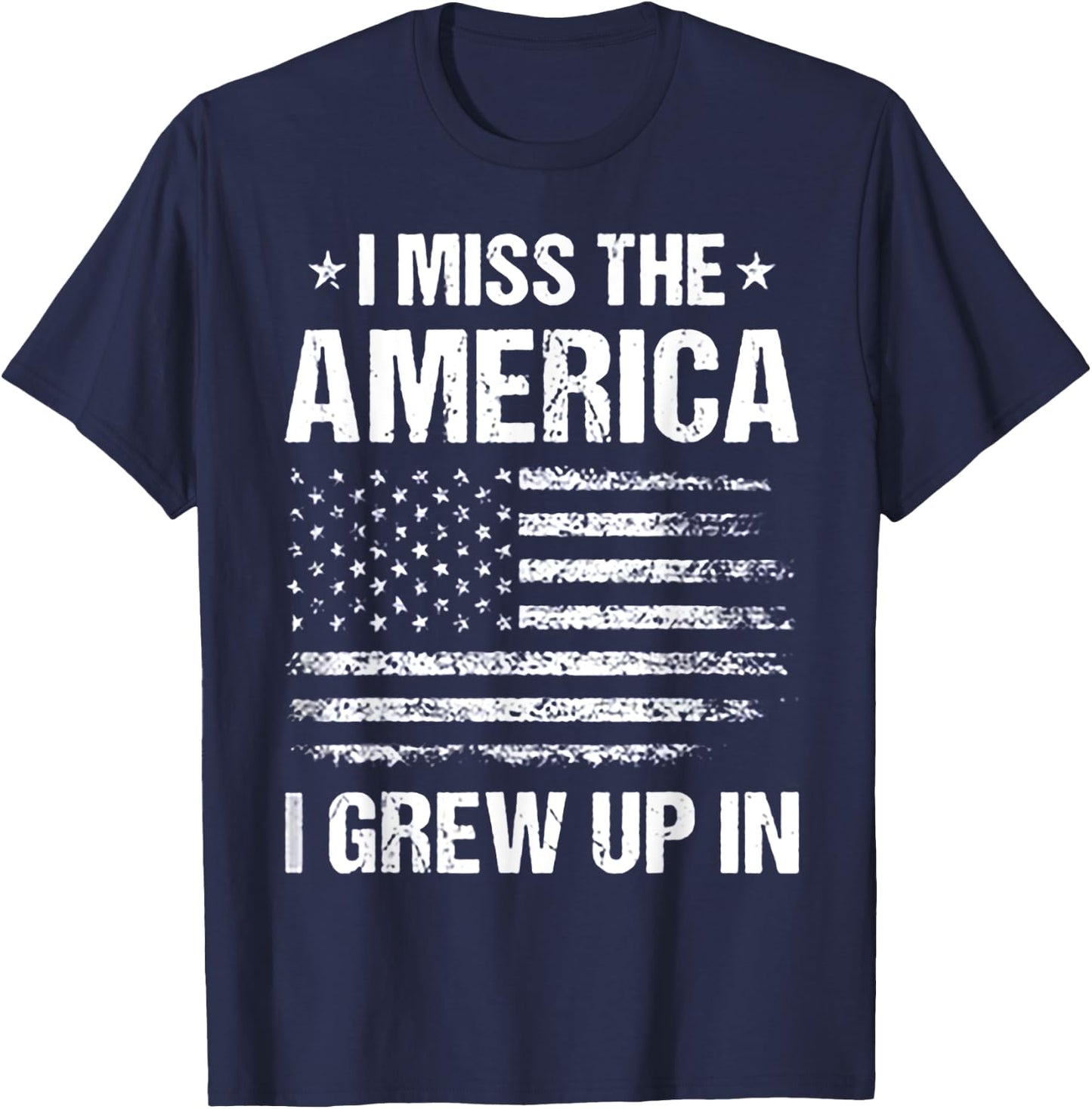 I Miss The America I Grew Up In T-Shirt - T-Shirt | Navy