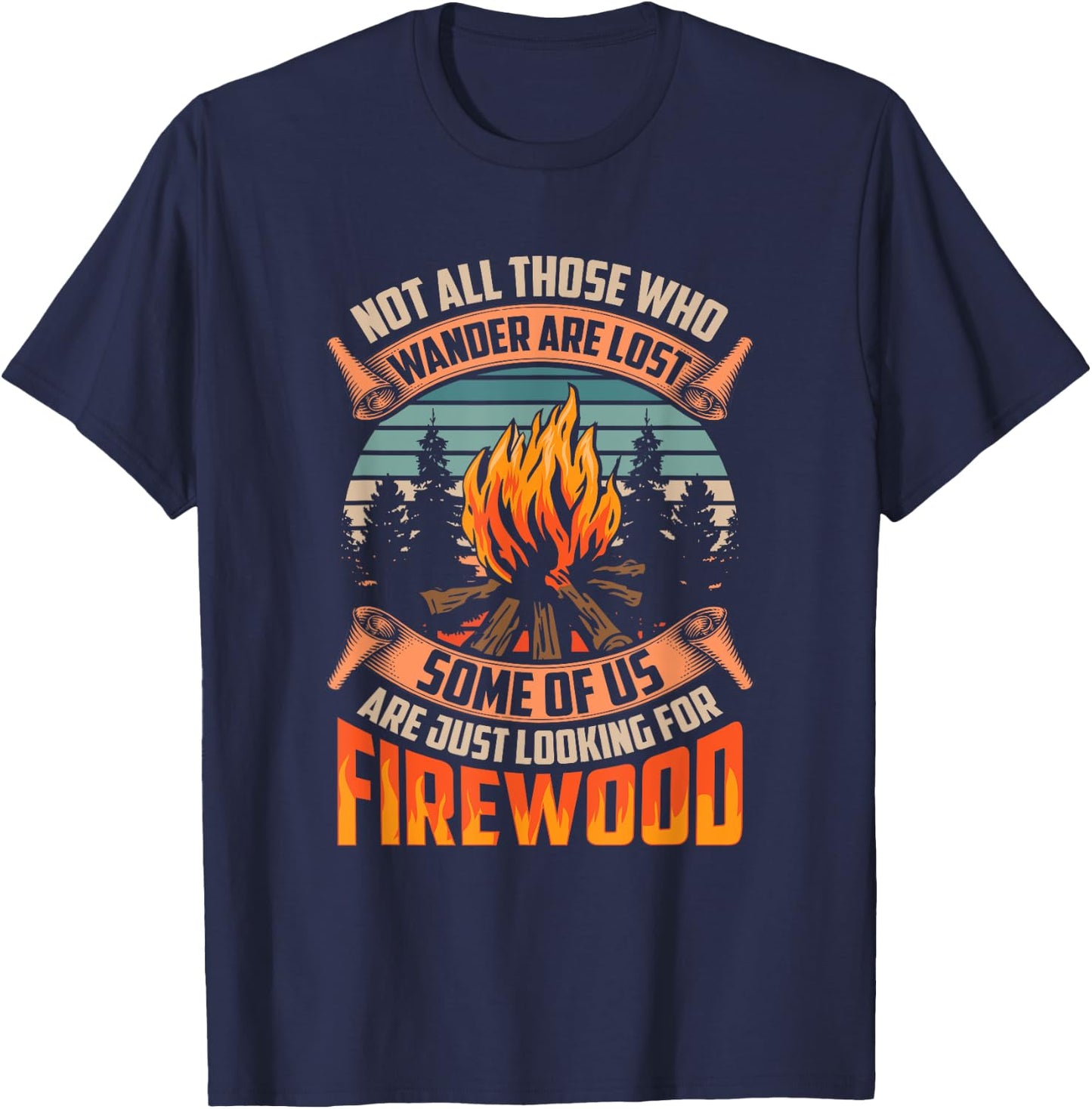 Not All Those Who Wander Are Lost Funny Outdoor Camping T-Shirt - T-Shirt | Navy