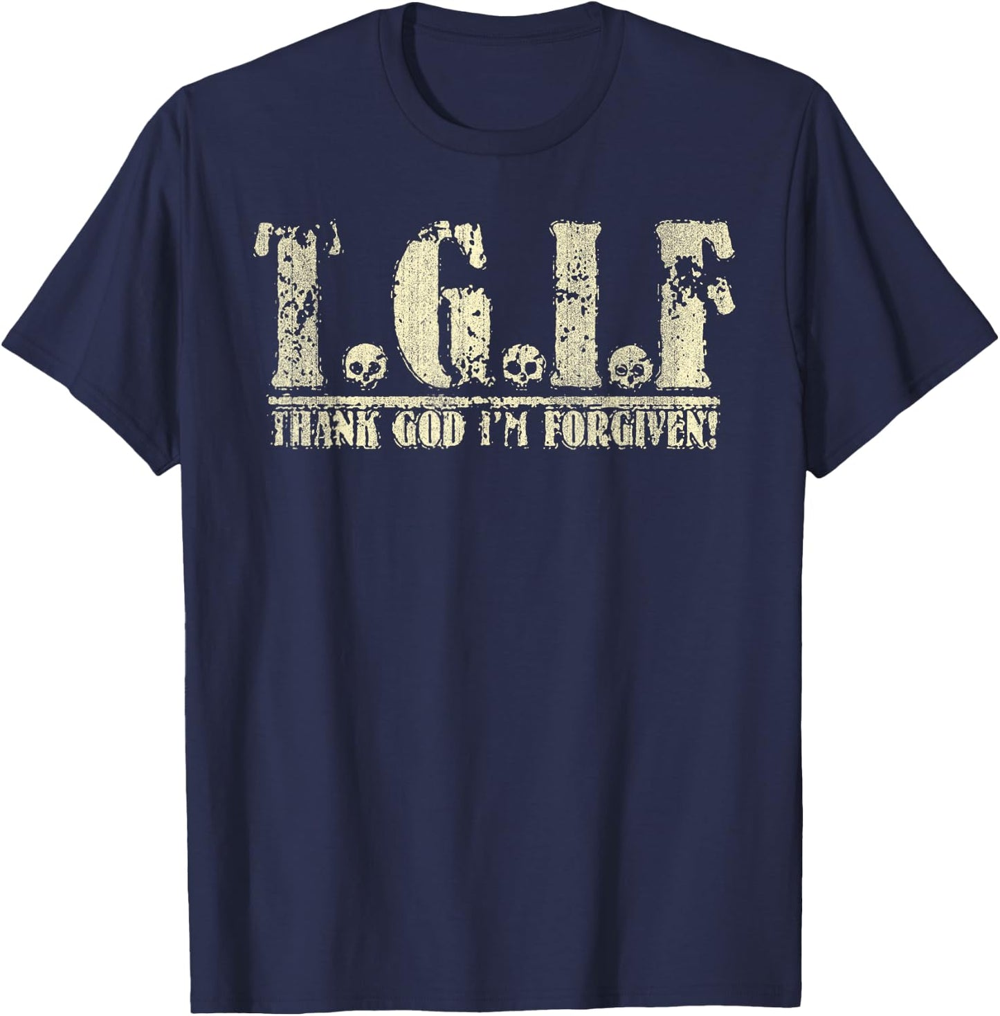 TGIF Thank God I'm Forgiven Funny Christian T-Shirt - T-Shirt | Navy