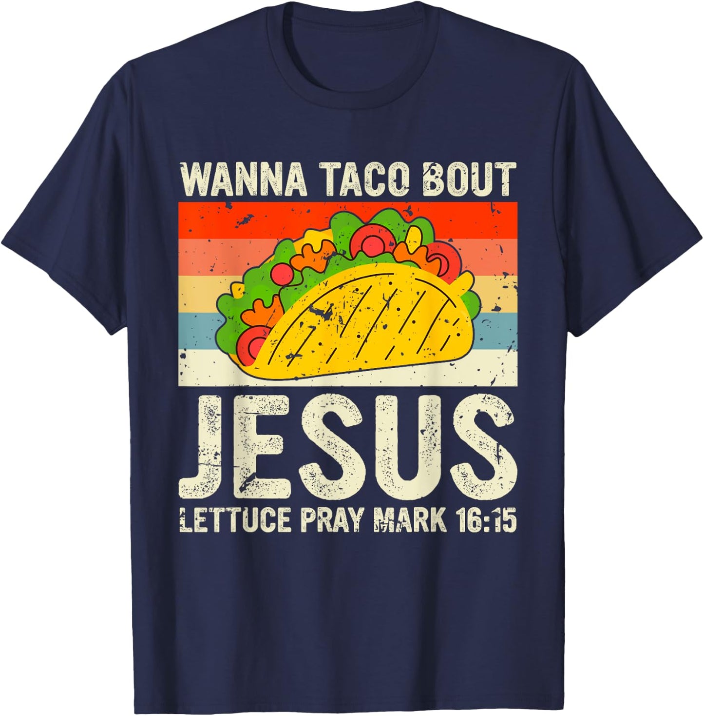Vintage Retro Wanna Taco Bout Jesus Funny Taco Christian T-Shirt - T-Shirt | Navy