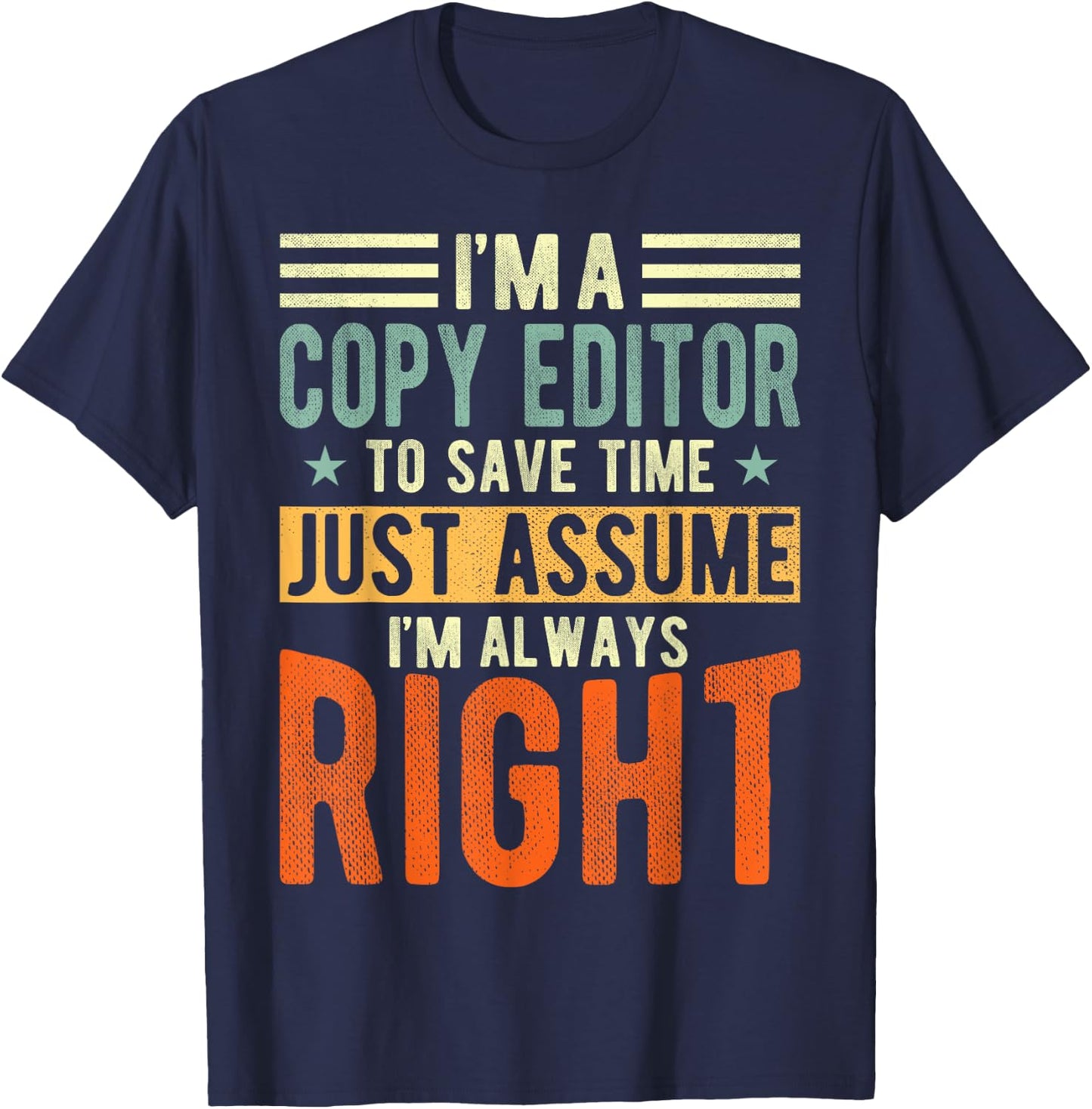 Copy Editor Design | I´m always right | Copy Editor T-Shirt - T-Shirt | Navy