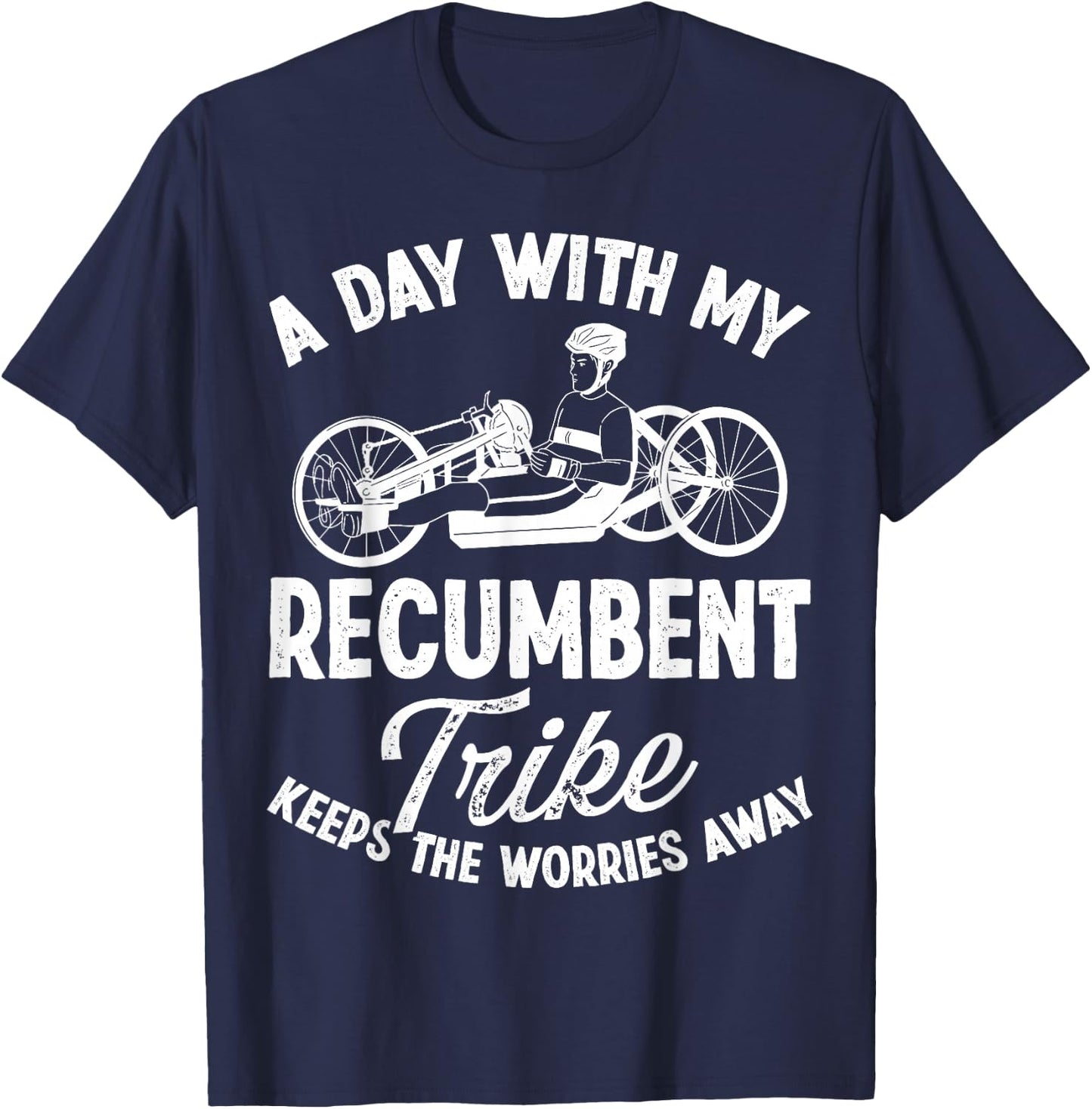 Recumbent Trike Lover Cyclist Recumbent Bike Triking T-Shirt - T-Shirt | Navy