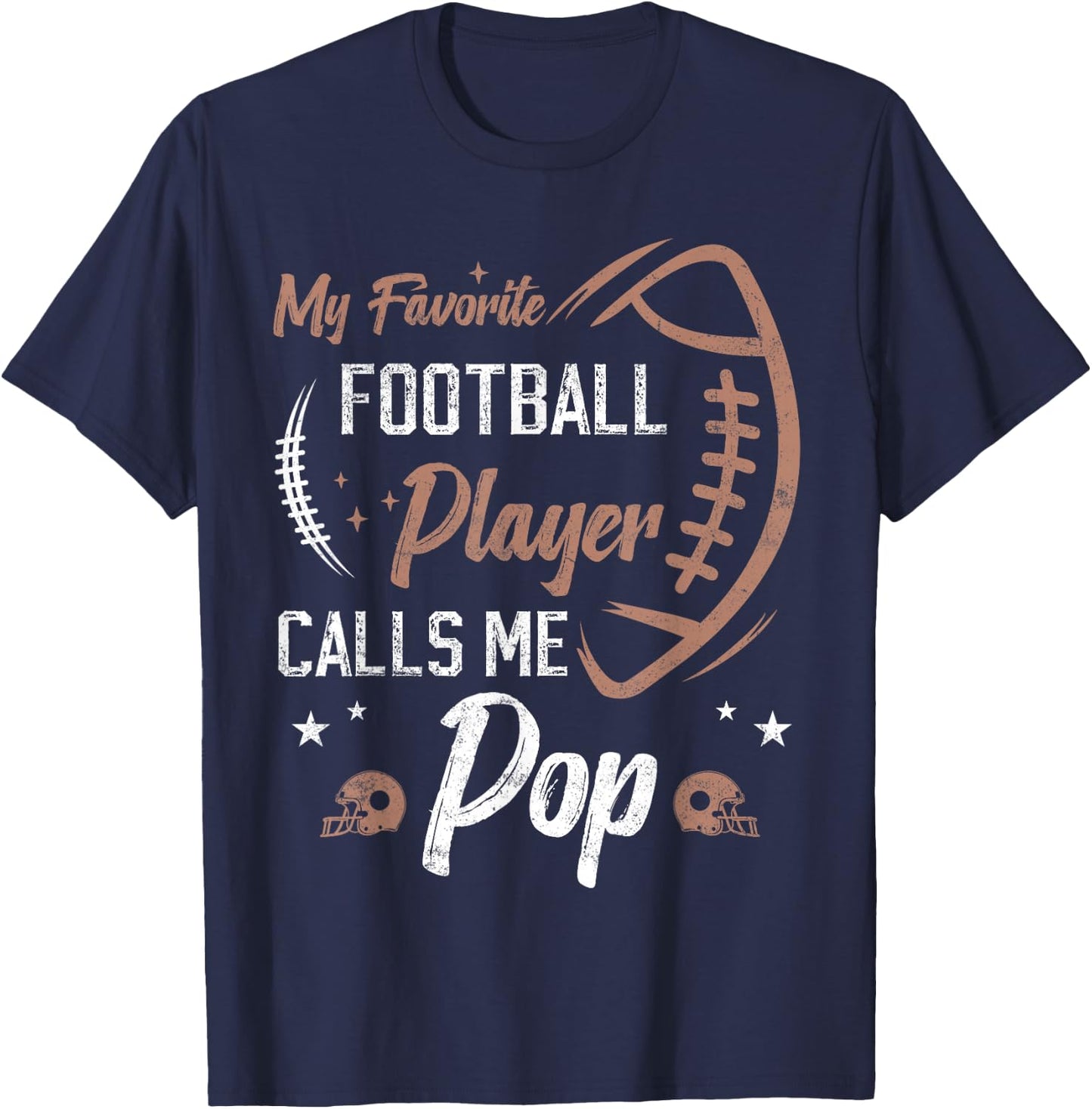 my favorite Football player calls me pop Football dad T-Shirt - T-Shirt | Navy