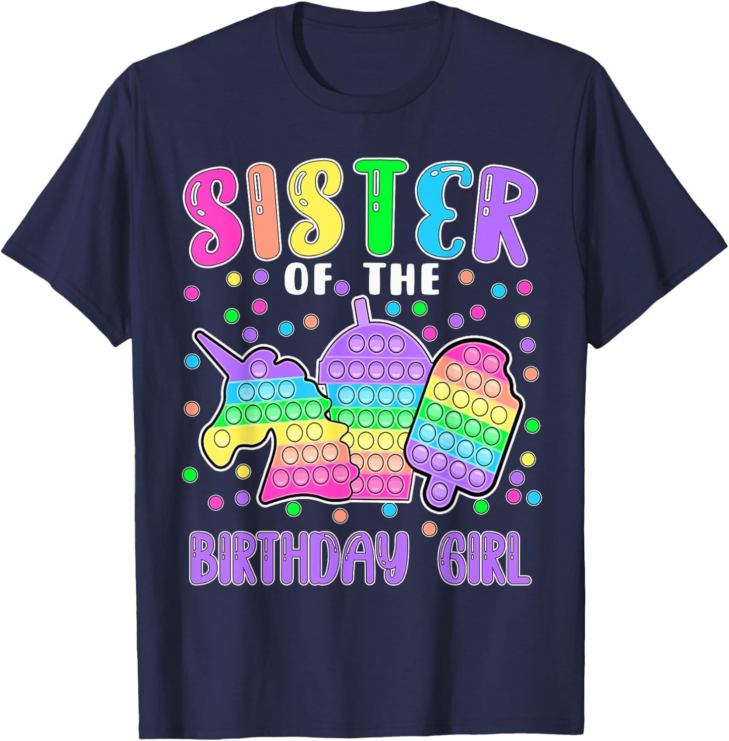 Let's Pop-it Sister of the Birthday Girl Pop-it T-Shirt - T-Shirt | Navy