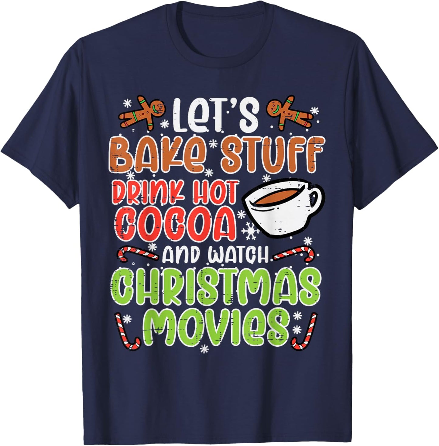 Lets Bake Stuff Drink Hot Cocoa Christmas Movies Xmas Women T-Shirt - T-Shirt | Navy