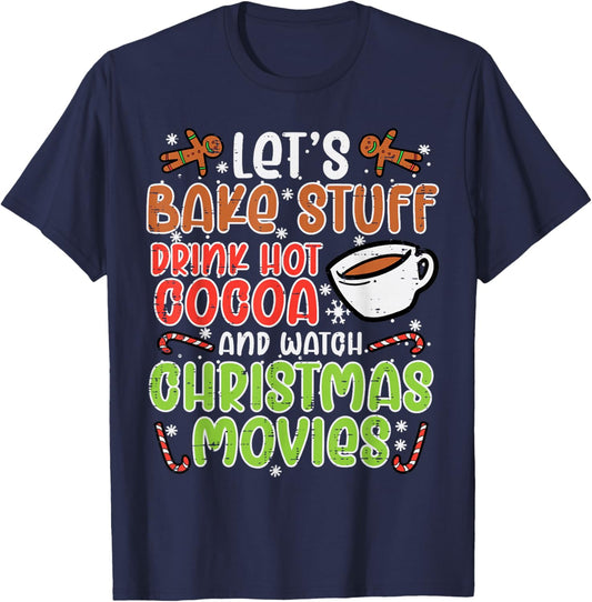 Lets Bake Stuff Drink Hot Cocoa Christmas Movies Xmas Women T-Shirt - T-Shirt | Navy
