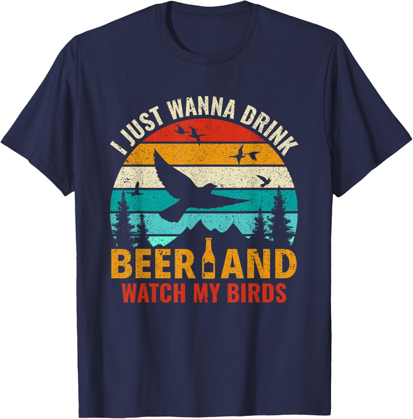 Drink Beer & Watch My Birds - Bird Watching Birdologist T-Shirt - T-Shirt | Navy