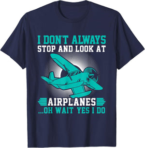 I don't always stop and look at Airplanes T-Shirt - T-Shirt | Navy