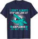 I don't always stop and look at Airplanes T-Shirt - T-Shirt | Navy