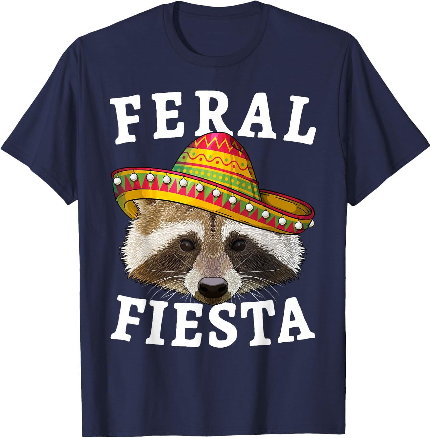 Feral Fiesta Cinco de Mayo Raccoon Mexican Trash Panda T-Shirt - T-Shirt | Navy