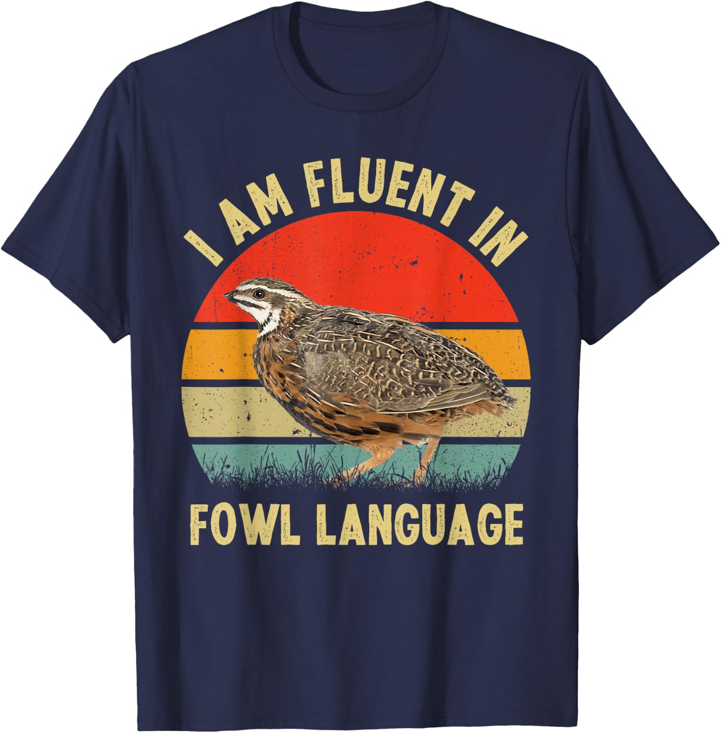 Coturnix Quail Vintage I'm Fluent In Fowl Language Funny T-Shirt - T-Shirt | Navy