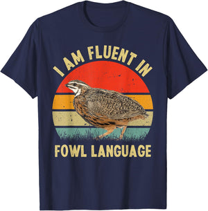 Coturnix Quail Vintage I'm Fluent In Fowl Language Funny T-Shirt - T-Shirt | Navy