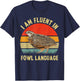 Coturnix Quail Vintage I'm Fluent In Fowl Language Funny T-Shirt - T-Shirt | Navy