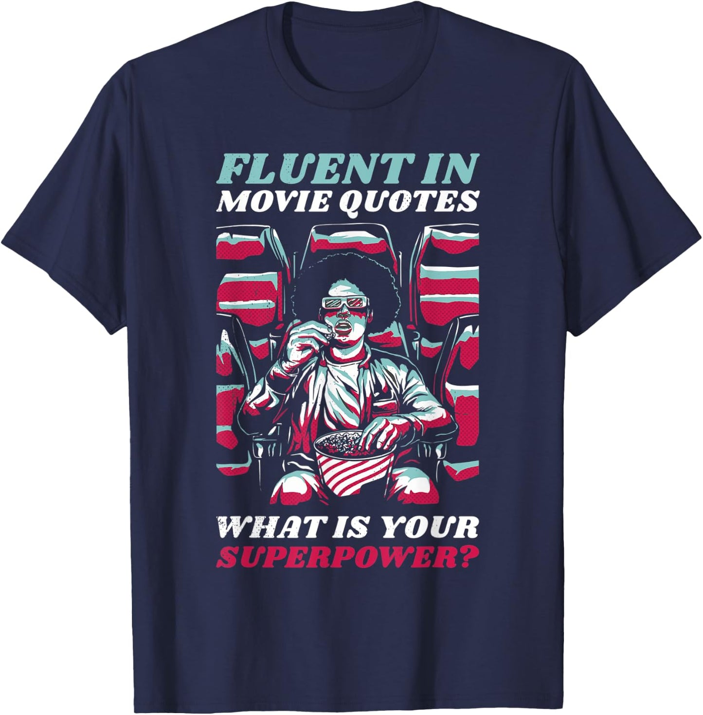 Fluent in movie quotes. What is your superpower? T-Shirt - T-Shirt | Navy