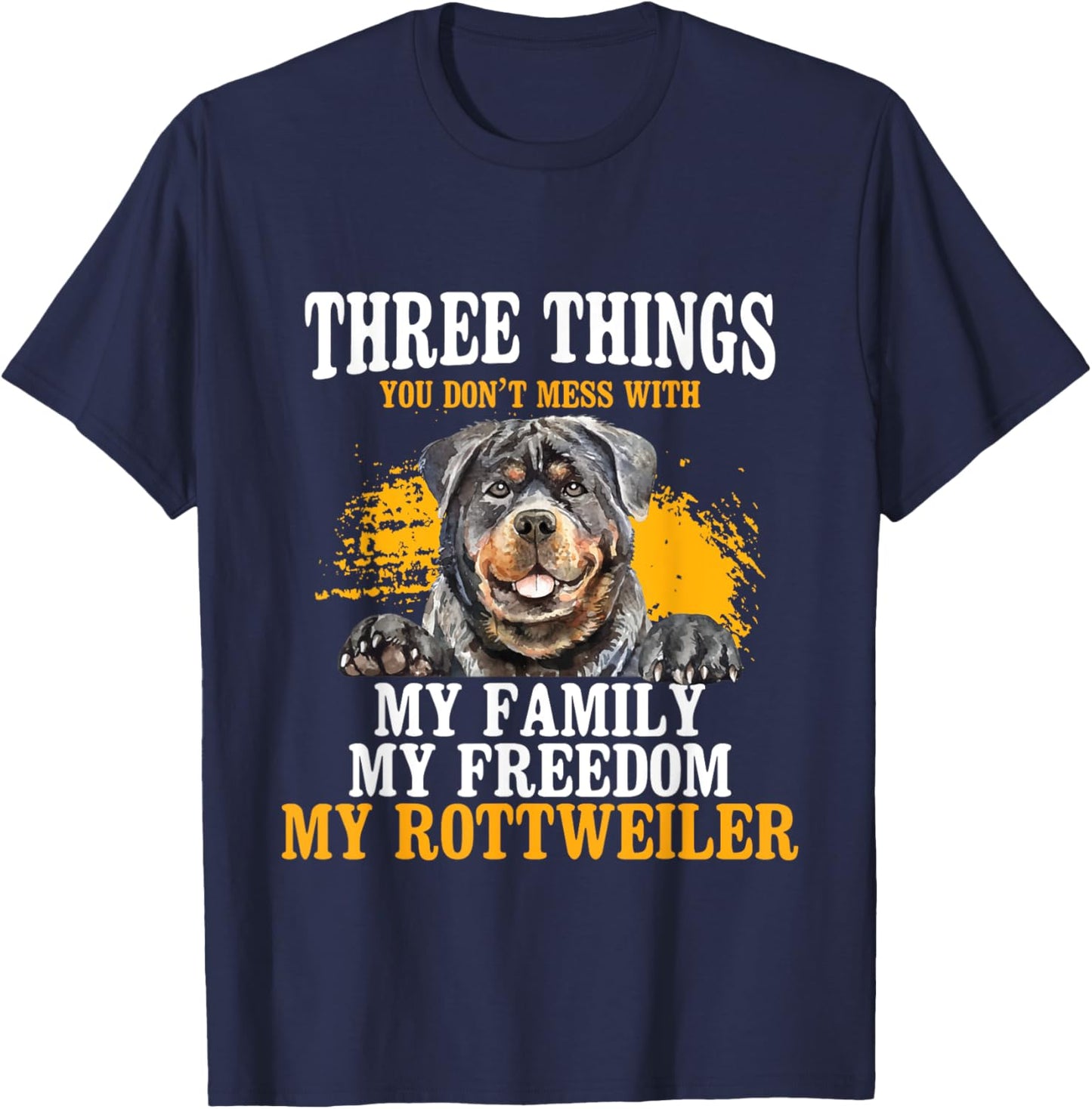 Three Things You Don't Mess With My Family - Rottweiler Dog Women T-Shirt - T-Shirt | Navy