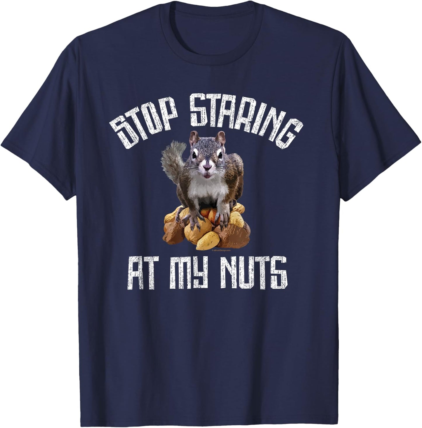 Stop Staring at my Nuts - funny Squirrel lover T-Shirt - T-Shirt | Navy