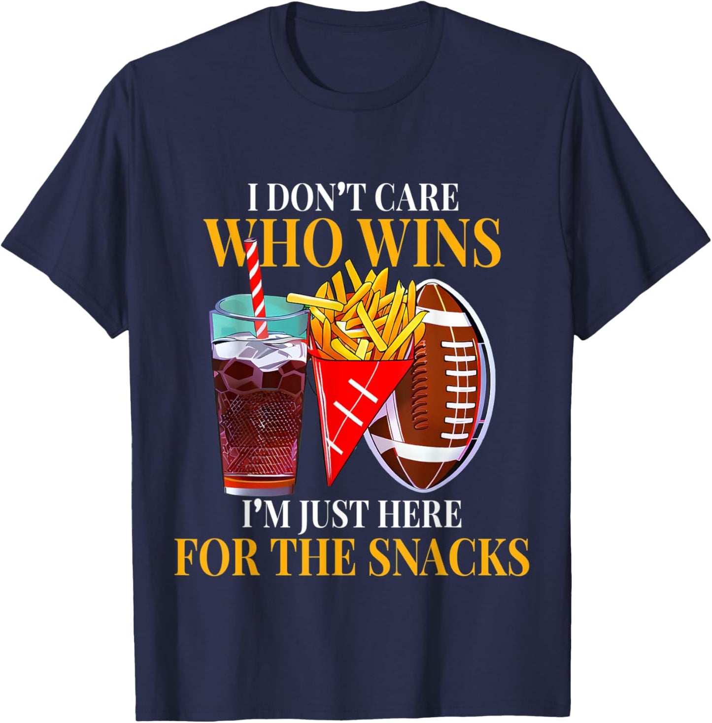I'm Just Here For Snacks Drinks Fries Football Match Sunday T-Shirt - T-Shirt | Navy