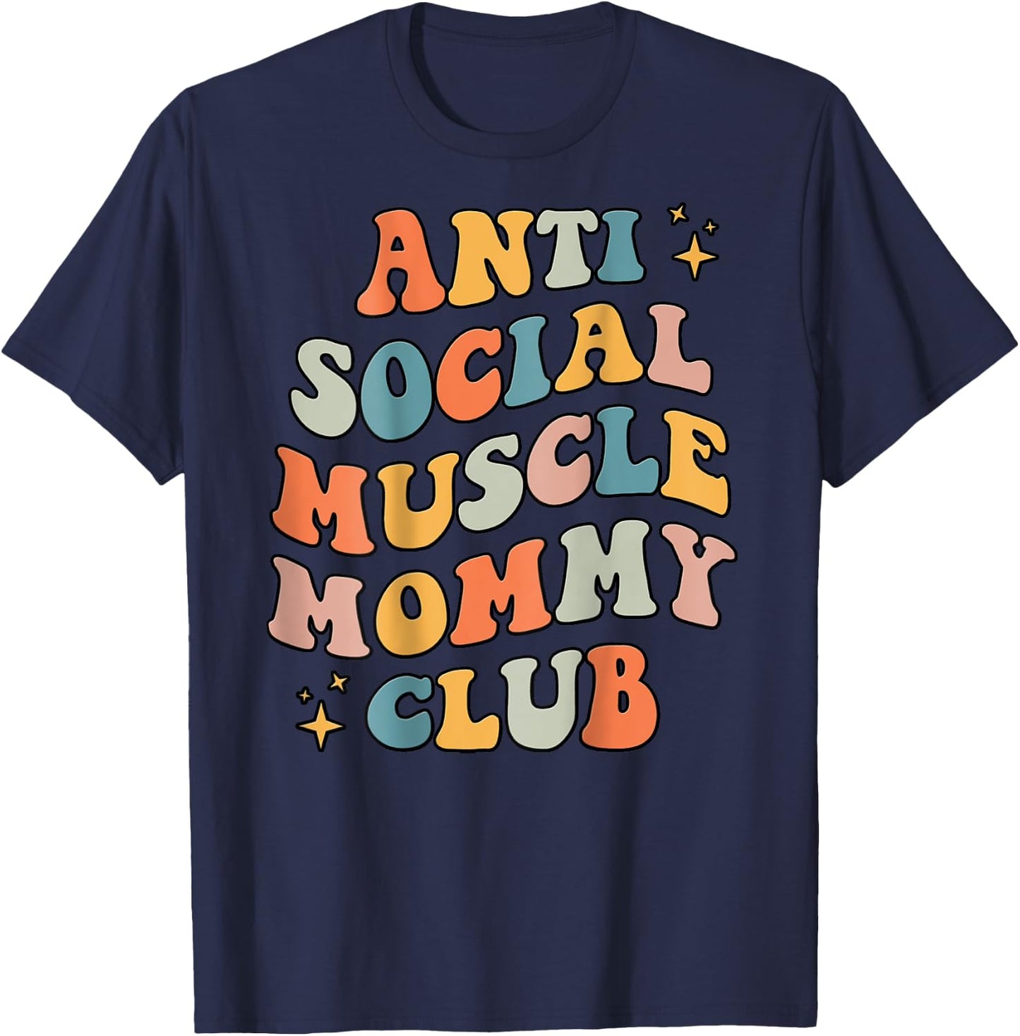 Anti Social Muscle Mommy Club Groovy Pump Cover Funny T-Shirt - T-Shirt | Navy