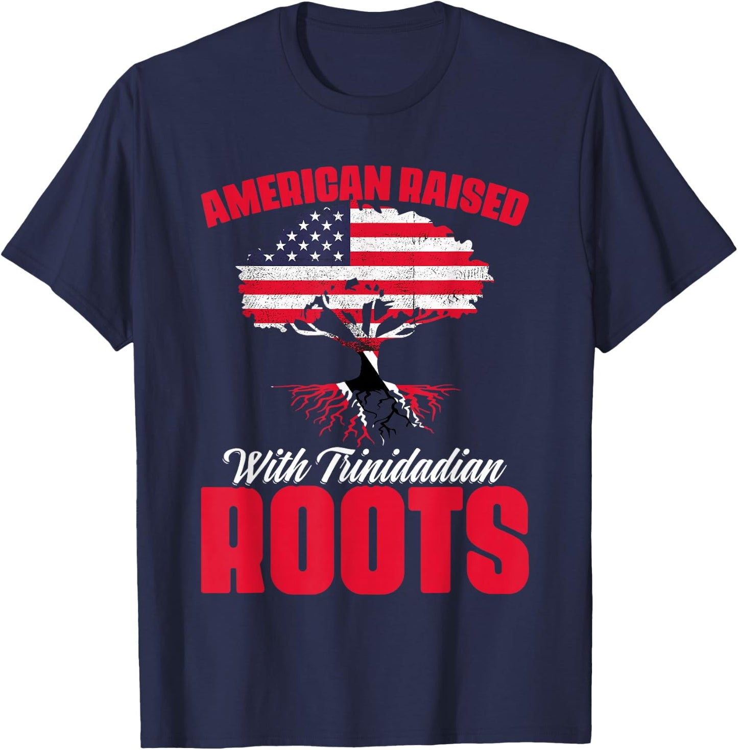 American Raised with Trinidadian Roots Trinidad Tobago USA T-Shirt - T-Shirt | Navy