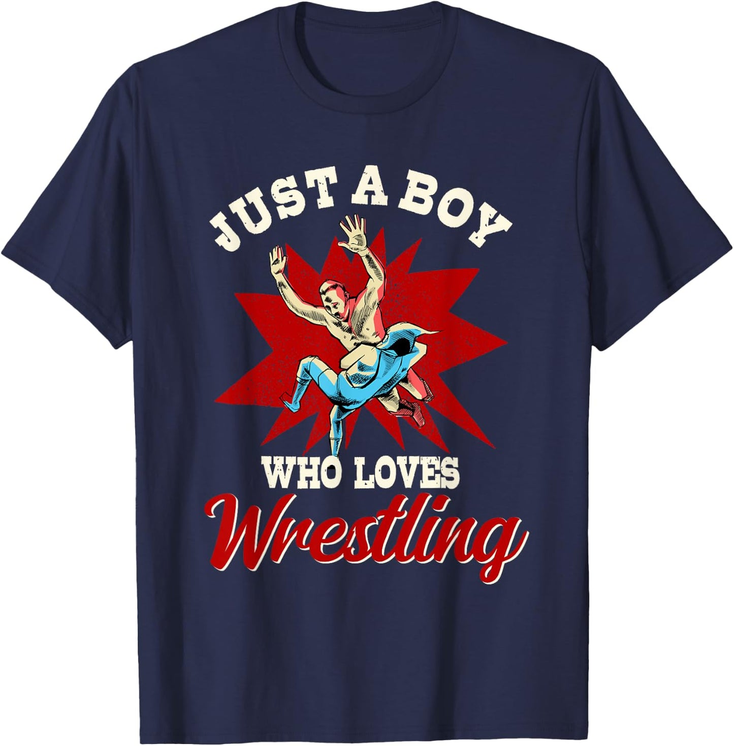 Just A Boy Who Loves Wrestling Boys Wrestle Wrestler T-Shirt - T-Shirt | Navy