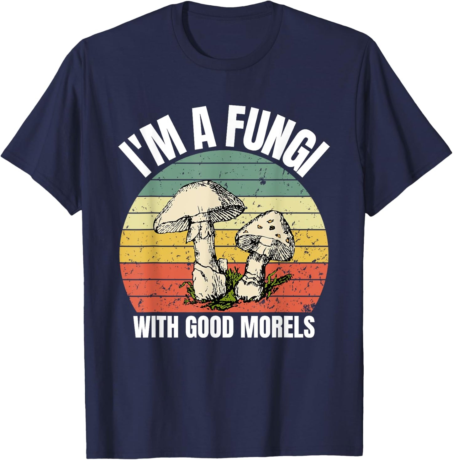 I'm A Fungi for a Mushroom Hunter T-Shirt - T-Shirt | Navy