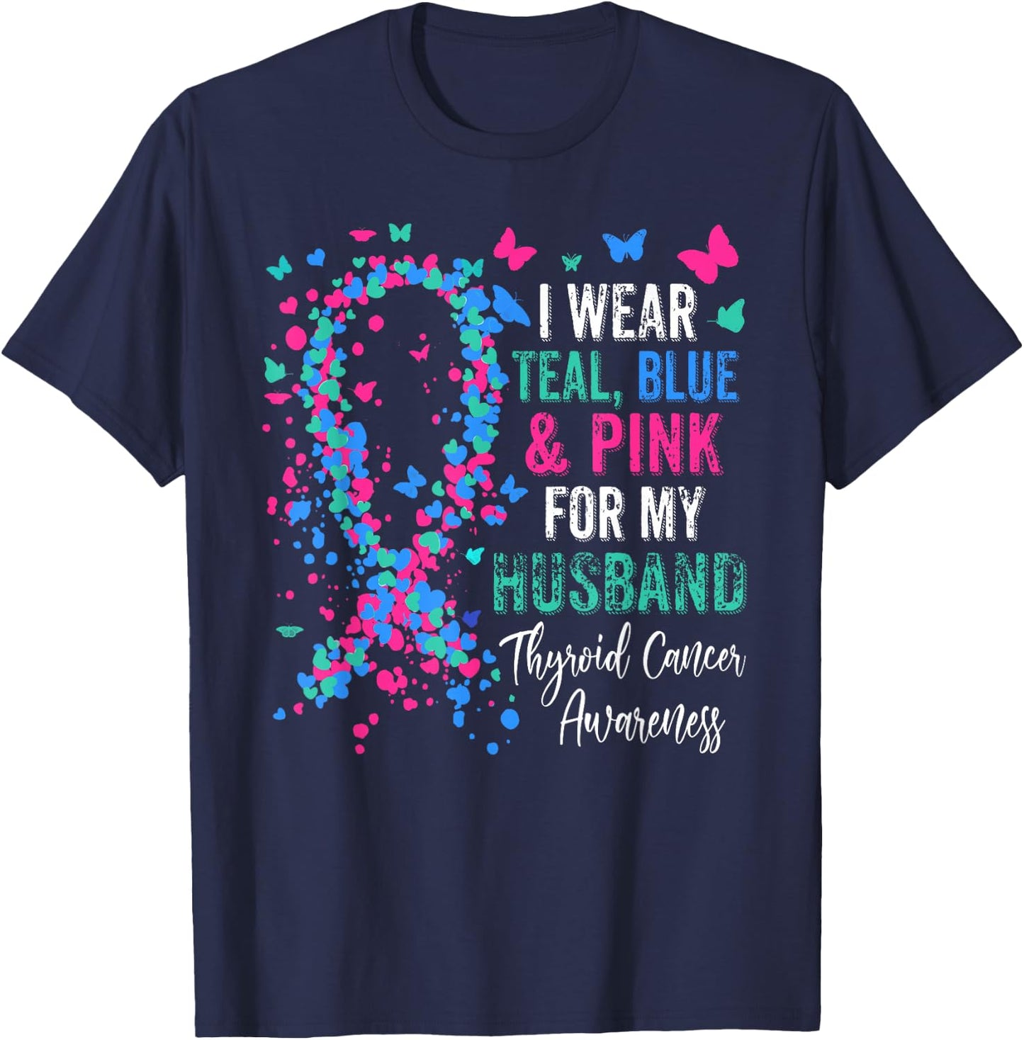 I Wear Teal Blue & Pink For My Husband Thyroid Awareness T-Shirt - T-Shirt | Navy