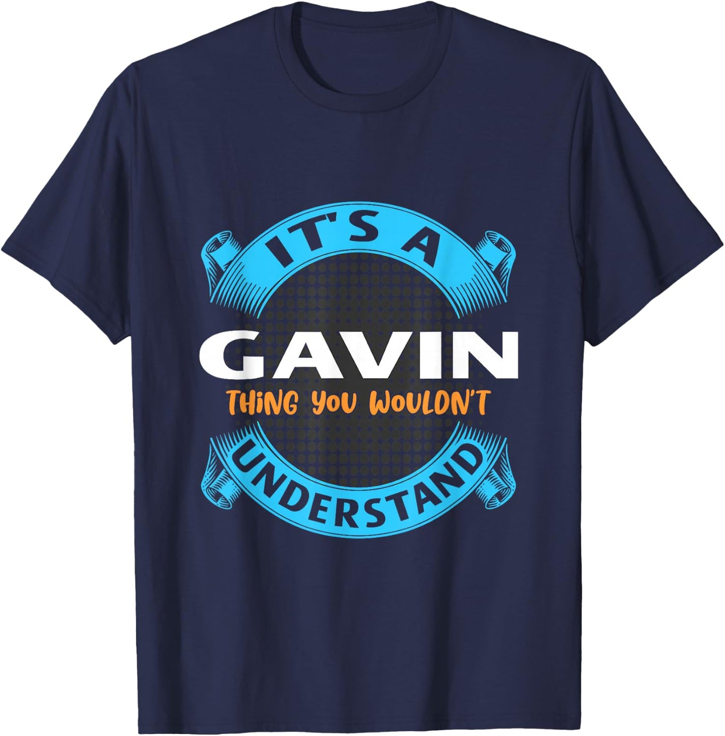 Its A Gavin Thing You Wouldnt Understand Name Nickname T-Shirt - T-Shirt | Navy